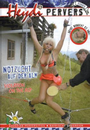 Heydi Pervers: Notzucht auf der Alm