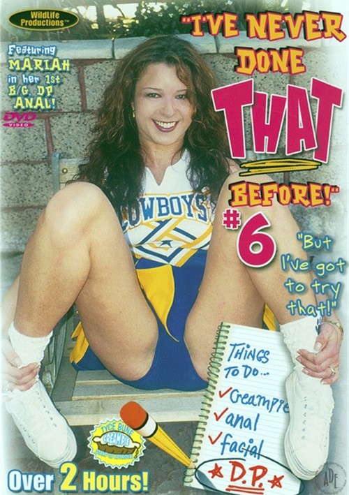 I’ve Never Done That Before 6