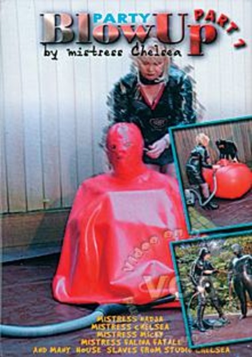 Blow Up Party By Mistress Chelsea Part 1