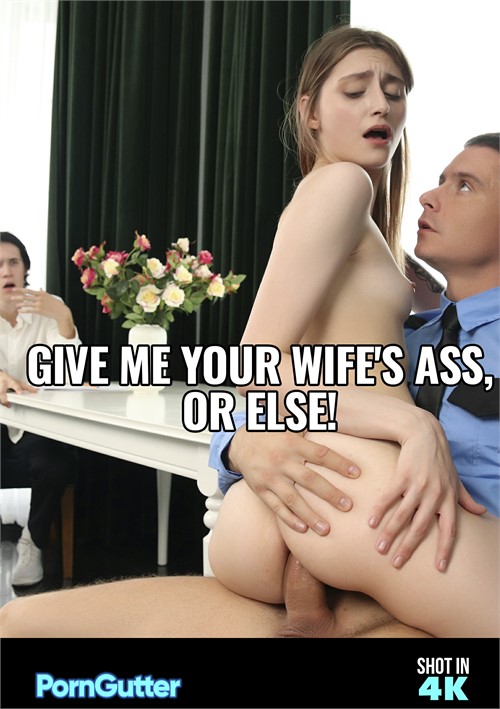 Give Me Your Wife’s Ass, or Else!
