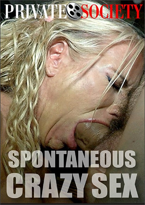 Spontaneous Crazy Sex