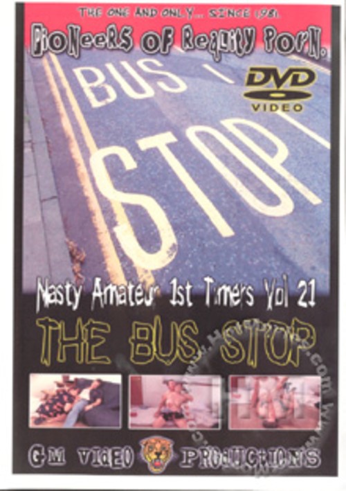Nasty Amateur 1st Timers 21: The Bus Stop