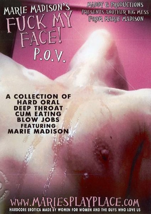 Marie Madison’s Fuck My Face P.O.V.