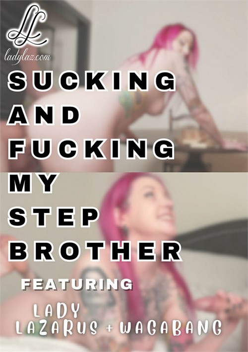 Sucking and Fucking My Step Brother
