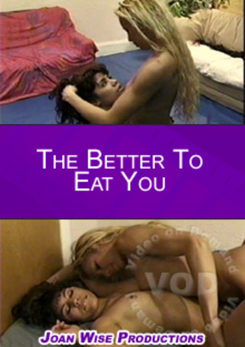 The Better To Eat You