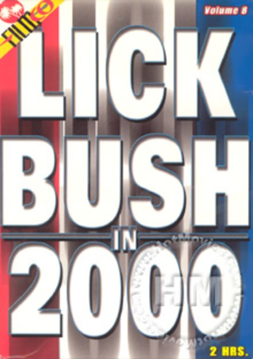 Lick Bush In 2000 8