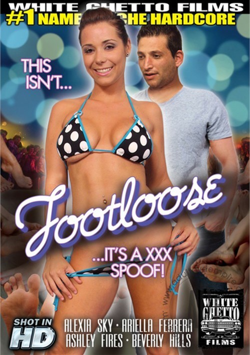 This Isn’t… Footloose …It’s A XXX Spoof!