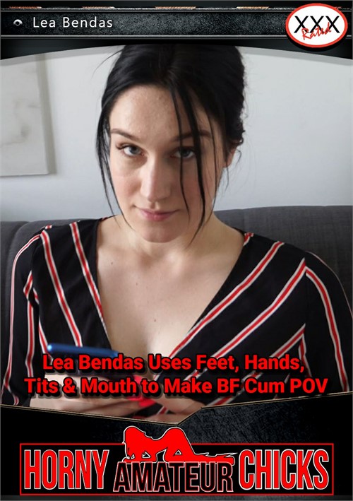 Lea Bendas Uses Feet, Hands, Tits & Mouth to Make BF Cum POV
