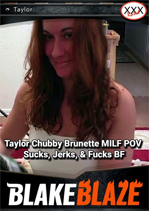 Taylor Chubby Brunette MILF POV Sucks, Jerks, & Fucks BF
