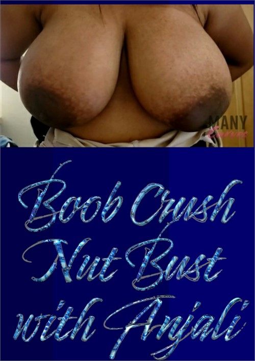 Boob Crush Nut Bust with Anjali
