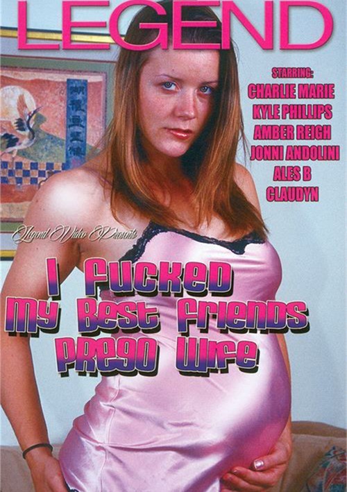 I Fucked My Best Friend’s Prego Wife