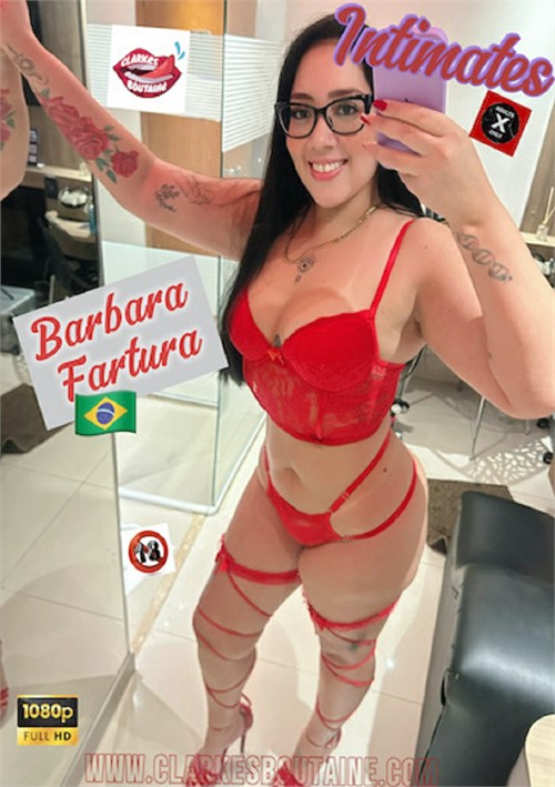 Intimates with Barbara Fartuda Unedited Including Behind The Scenes