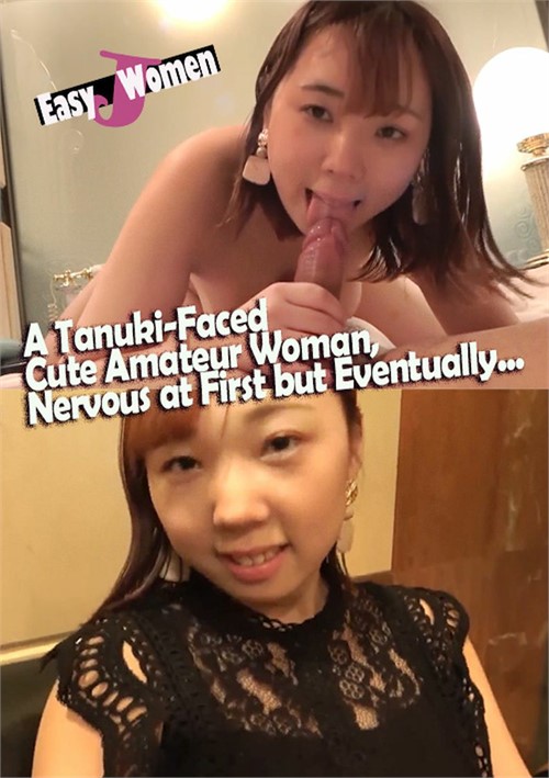 A Tanuki-Faced Beautiful Amateur Woman, Nervous at First but Eventually…