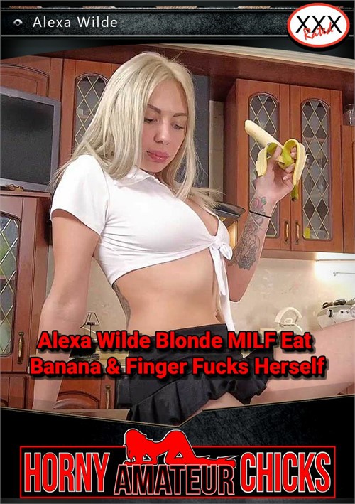 Alexa Wilde Blonde MILF Eat Banana & Finger Fucks Herself