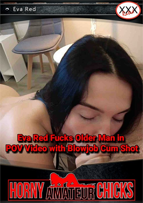 Eva Red Fucks Older Man in POV Video with Blowjob Cum Shot