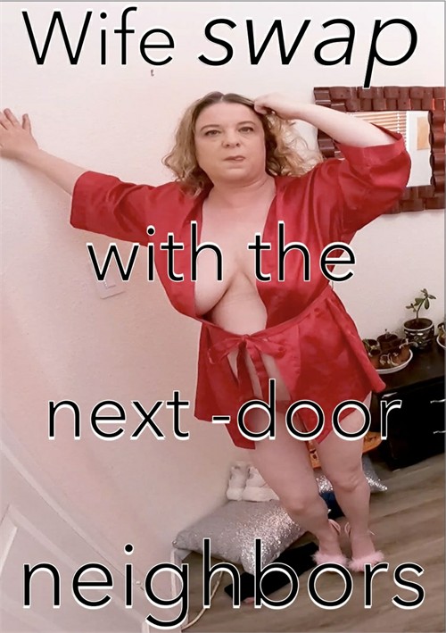 Wife swap with the next-door neighbors