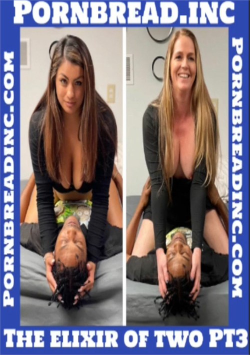 The Elixir Of Two PT 3