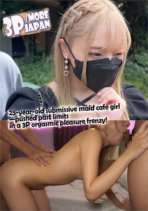 25-Year-Old Submissive Maid Cafe Girl – Pushed Past Limits In A 3P Orgasmic Pleasure Frenzy!