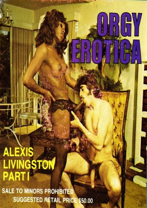 Orgy Erotica 101 – Alexis Livingston Part 1