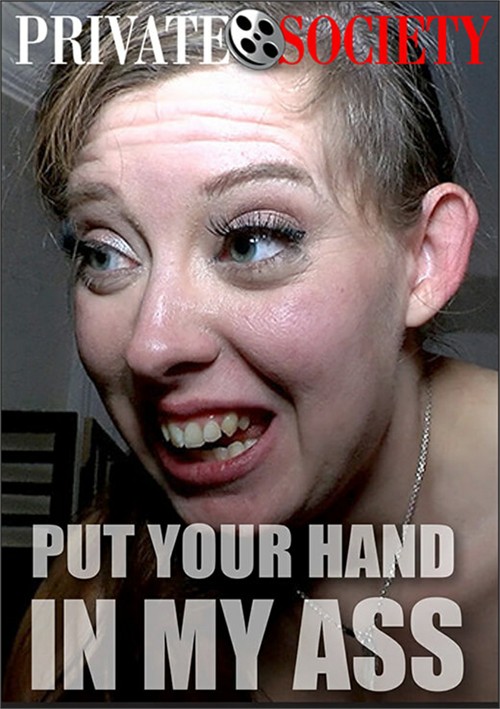 Put Your Hand In My Ass