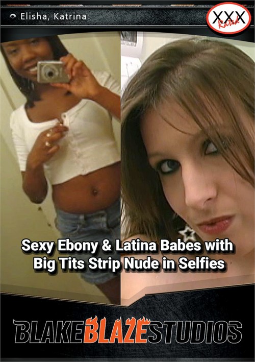 Sexy Ebony & Latina Babes w Big Tits Strip Nude in Selfies