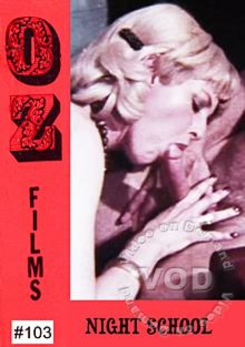 Oz Films 103 – Night School