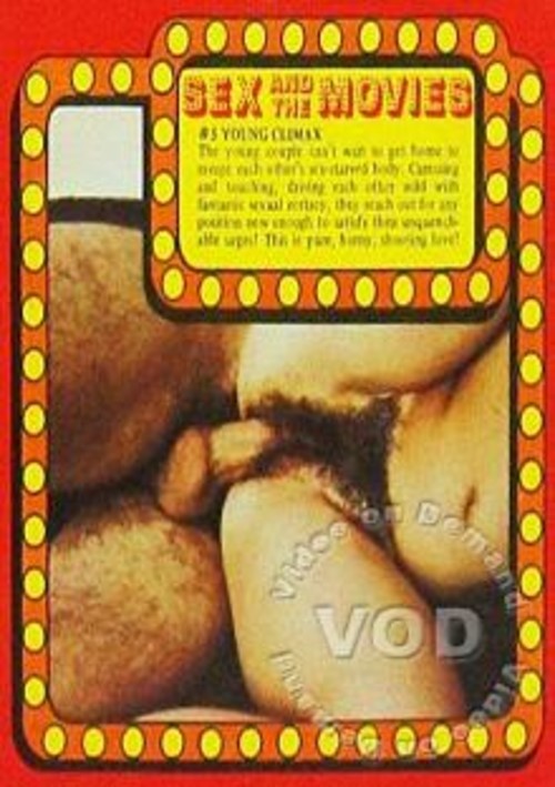 Sex And The Movies 5 – Young Climax