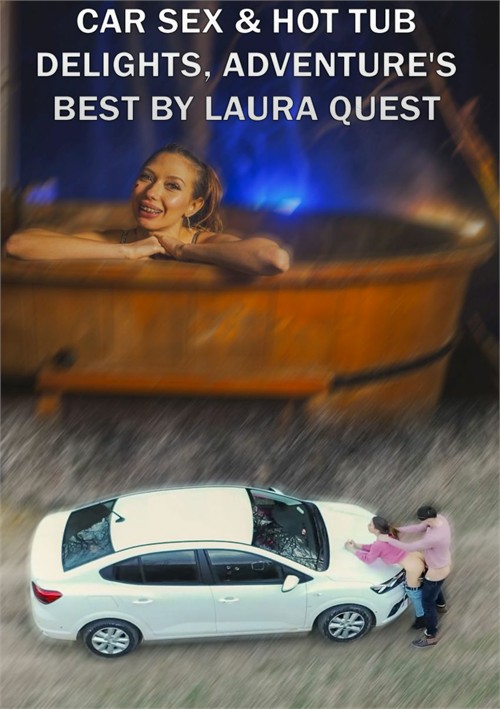 A Car Sex & Hot Tub Delightsdventure’s Best by Laura Quest S02E02