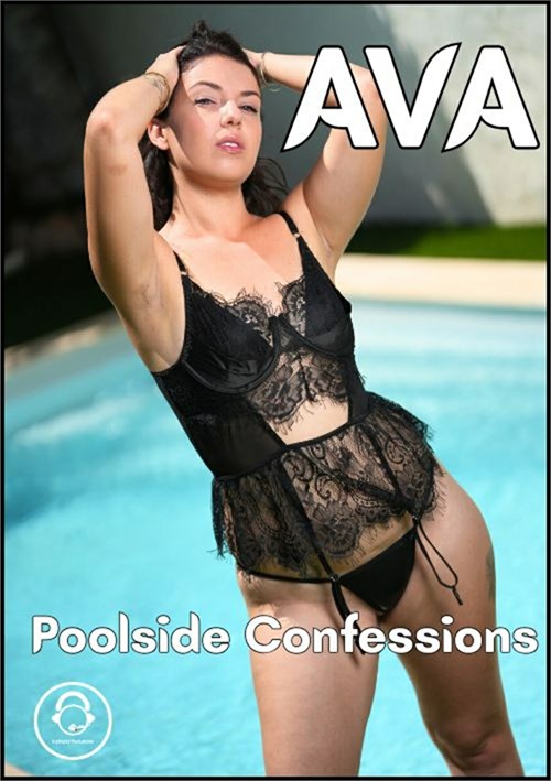 Ava, Poolside Confessions