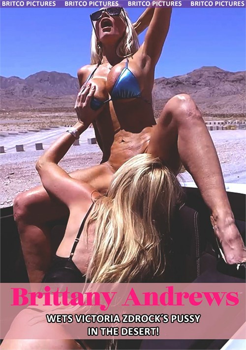 Brittany Andrews Wets Victoria Zdrok’s Pussy In The Desert!
