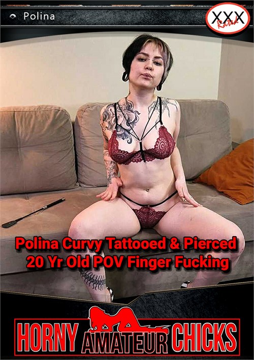Polina Curvy Tattooed & Pierced 20 Yr Old POV Finger Fucking